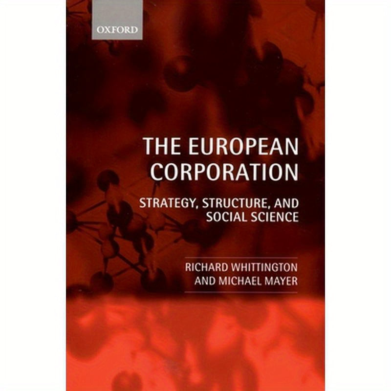The European Corporation: Strategy, Structure, and Social Science