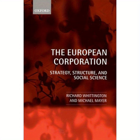 The European Corporation: Strategy, Structure, and Social Science