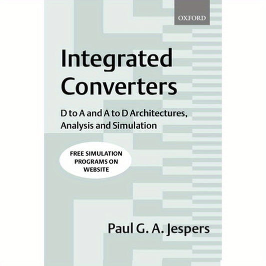 Integrated Converters: D to A and A to D Architectures, Analysis and Simulation