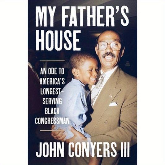 My Father's House: An Ode to America's Longest-Serving Black Congressman