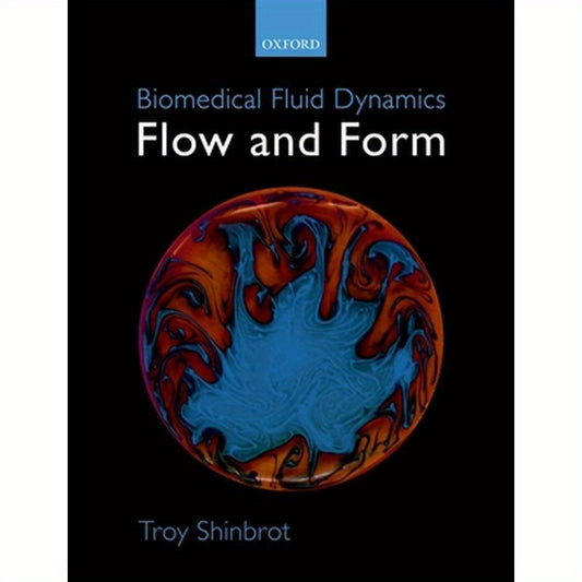 Biomedical Fluid Dynamics: Flow and Form