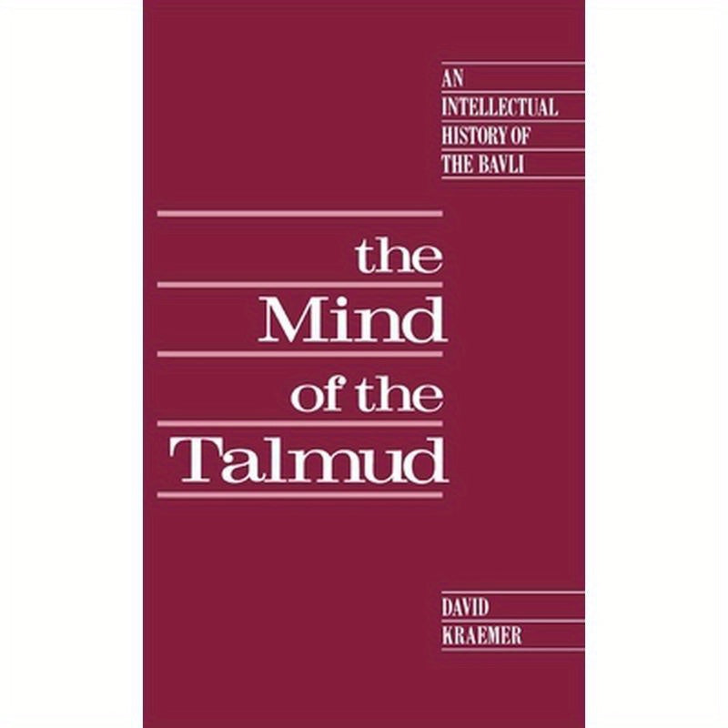 The Mind of the Talmud: An Intellectual History of the Bavli