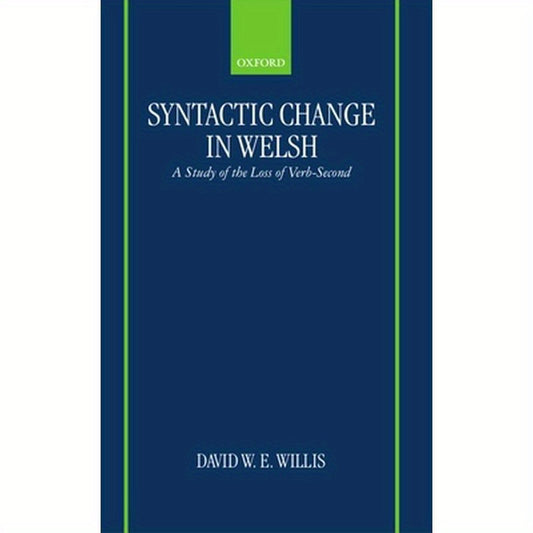 Syntactic Change in Welsh: A Study of the Loss of Verb-Second