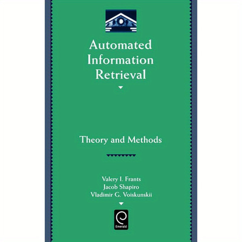 Automated Information Retrieval: Theory and Methods