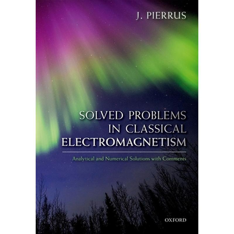 Solved Problems in Classical Electromagnetism: Analytical and Numerical Solutions with Comments