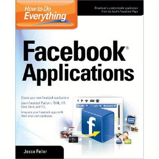 How to Do Everything: Facebook Applications