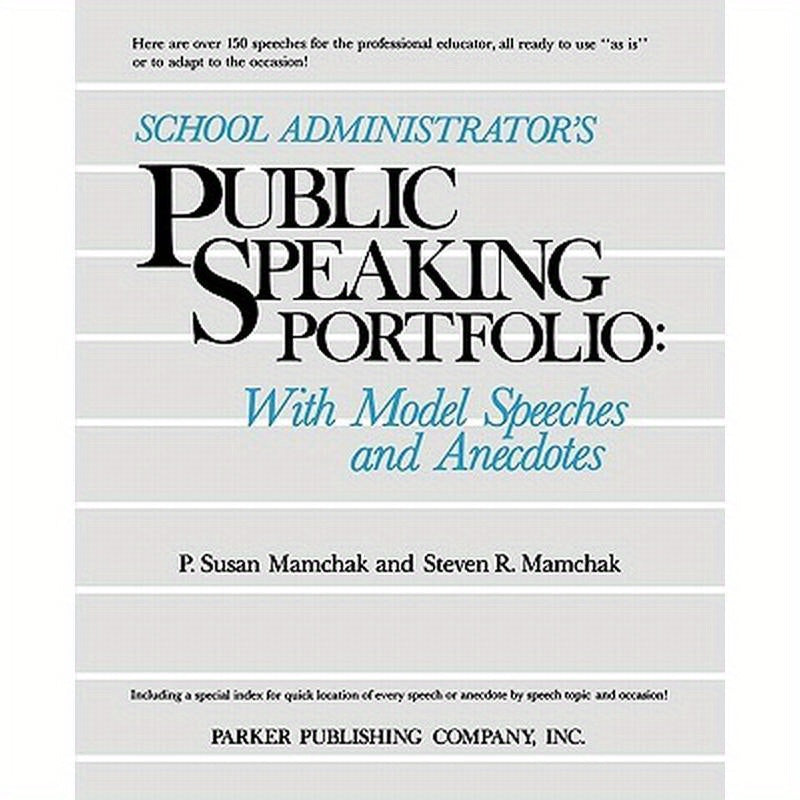 School Administrator's Public Speaking Portfolio: With Model Speeches and Anecdotes