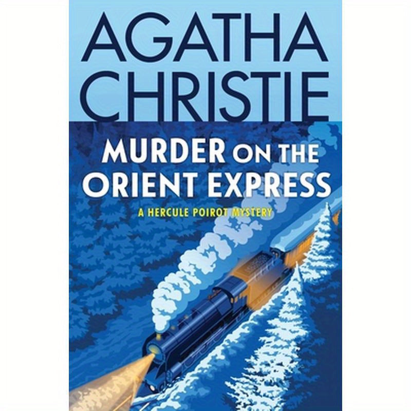 Murder on the Orient Express: A Hercule Poirot Mystery: The Official Authorized Edition