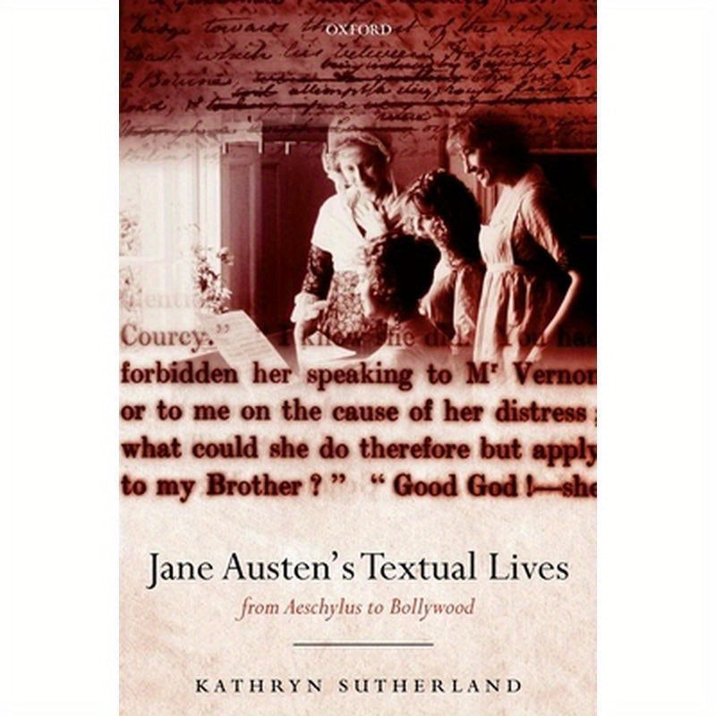 Jane Austen's Textual Lives: From Aeschylus to Bollywood