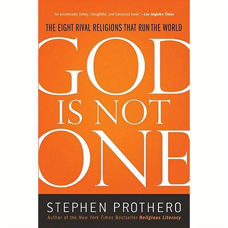 God Is Not One: The Eight Rival Religions That Run the World