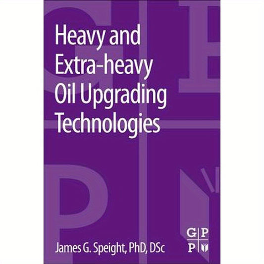 Heavy and Extra-Heavy Oil Upgrading Technologies