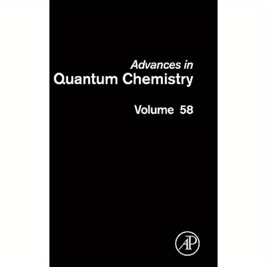 Advances in Quantum Chemistry: Theory of Confined Quantum Systems - Part Two Volume 58