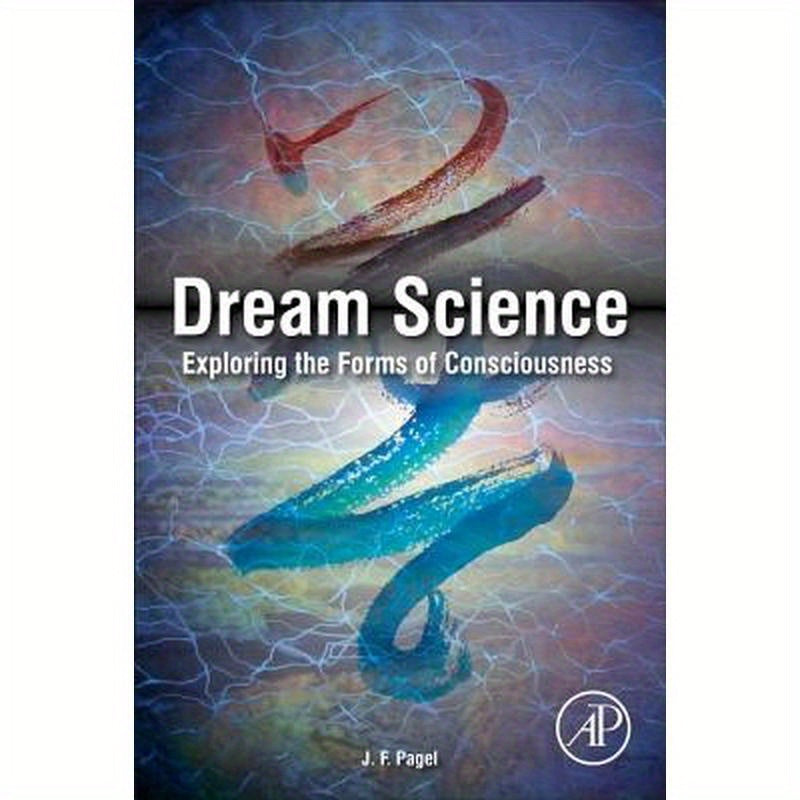 Dream Science: Exploring the Forms of Consciousness