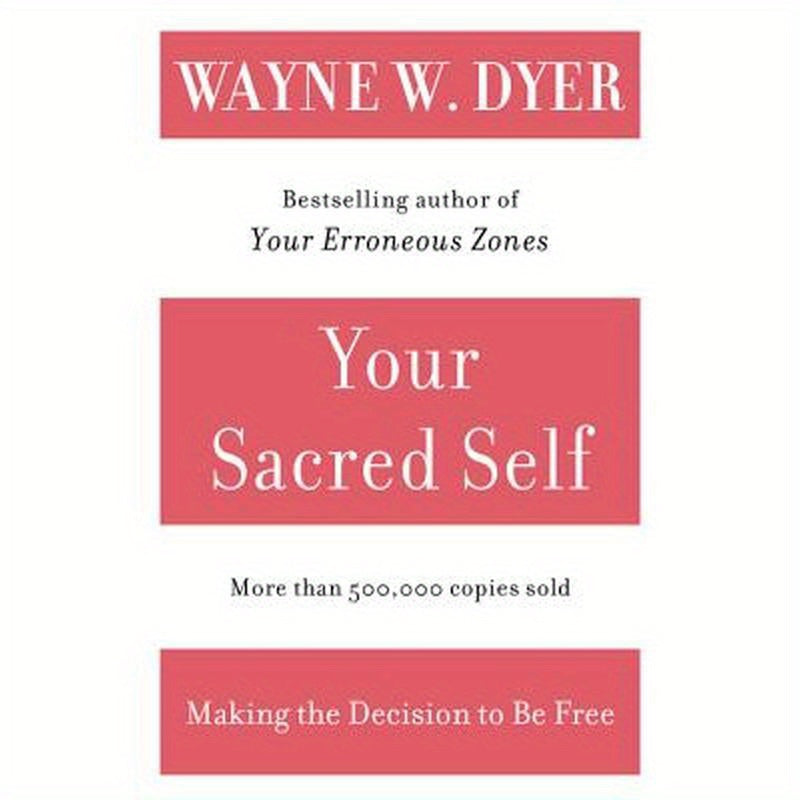Your Sacred Self: Making the Decision to Be Free