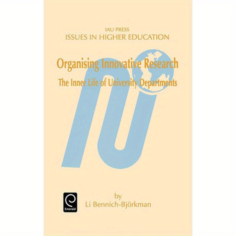 Organising Innovative Research: The Inner Life of University Departments