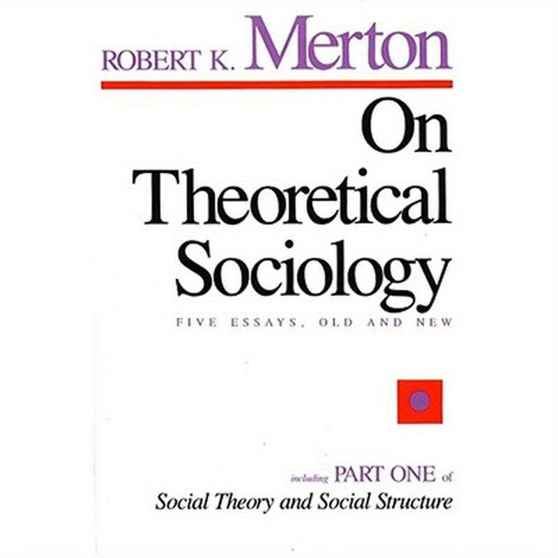 On Theoretical Sociology: Five Essays, Old and New