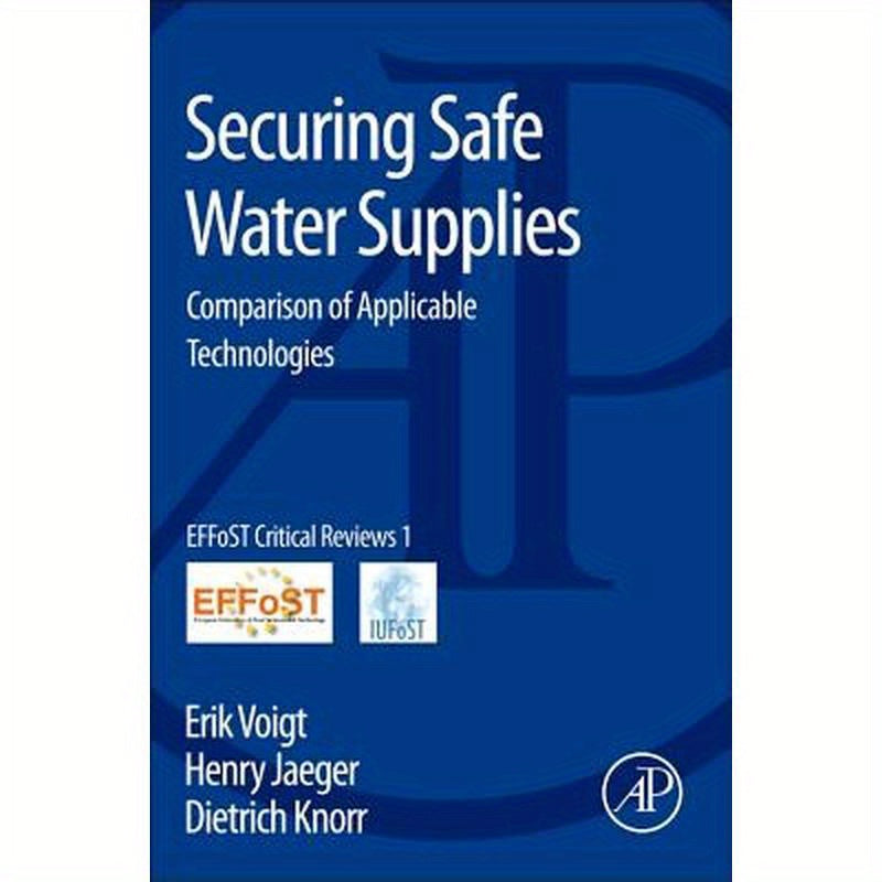 Securing Safe Water Supplies: Comparison of Applicable Technologies