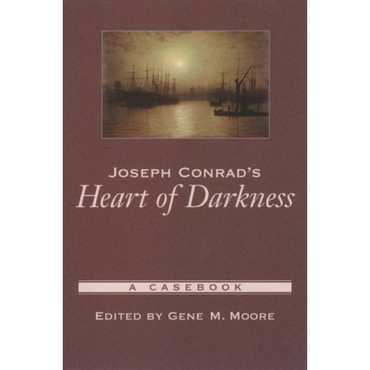 Joseph Conrad's Heart of Darkness: A Casebook