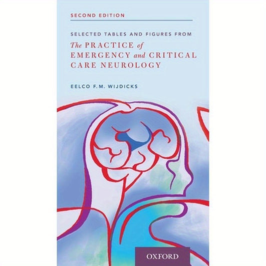 Selected Tables and Figures from: The Practice of Emergency and Critical Care Neurology