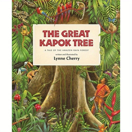 The Great Kapok Tree: A Tale of the Amazon Rain Forest