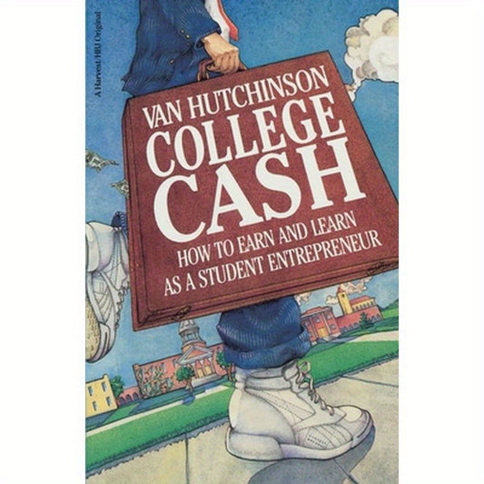 College Cash: How to Earn and Learn as a Student Entrepreneur