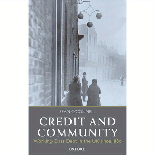 Credit and Community: Working-Class Debt in the UK Since 1880