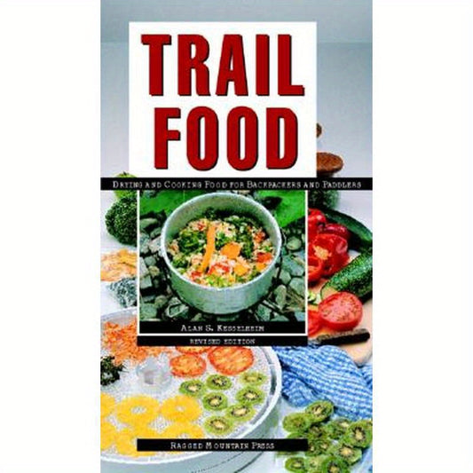 Trail Food: Drying and Cooking Food for Backpacking and Paddling