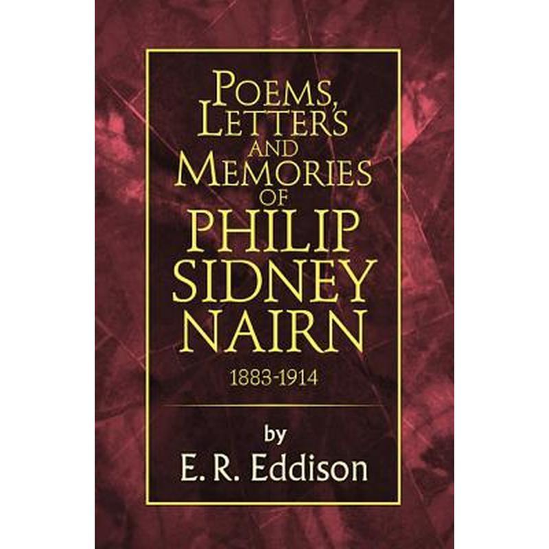 Poems, Letters and Memories of Philip Sidney Nairn