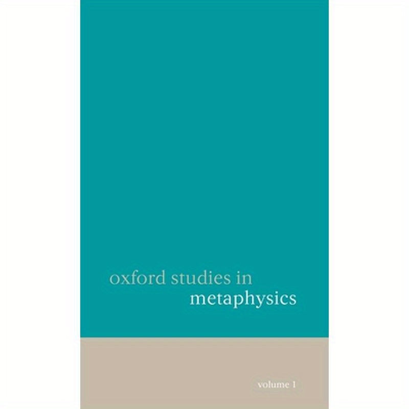 Oxford Studies in Metaphysics: Volume 1