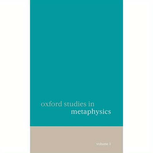 Oxford Studies in Metaphysics: Volume 1