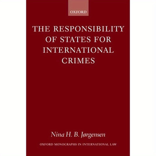 The Responsibility of States for International Crimes