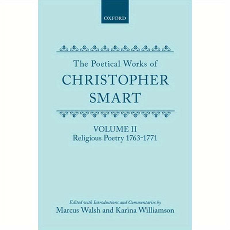 The Poetical Works of Christopher Smart: Volume II: Religious Poetry, 1763-1771