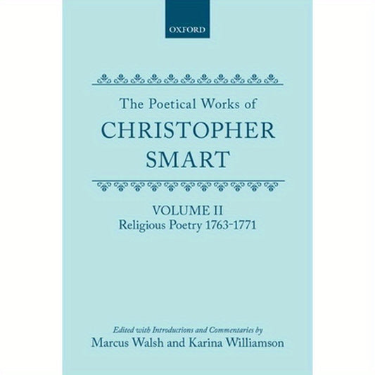 The Poetical Works of Christopher Smart: Volume II: Religious Poetry, 1763-1771