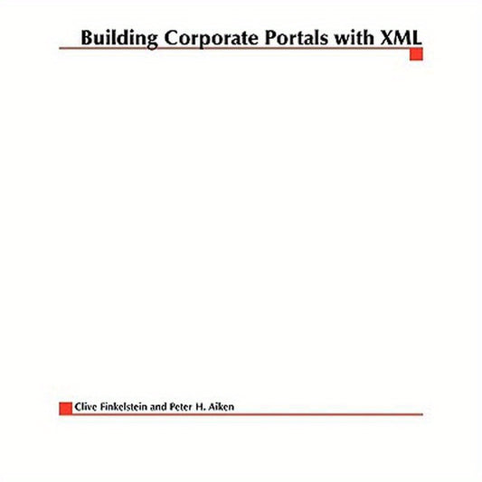 Building Corporate Portals with XML