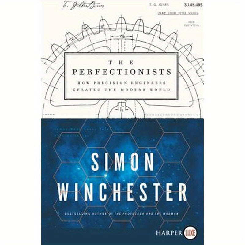 The Perfectionists: How Precision Engineers Created the Modern World