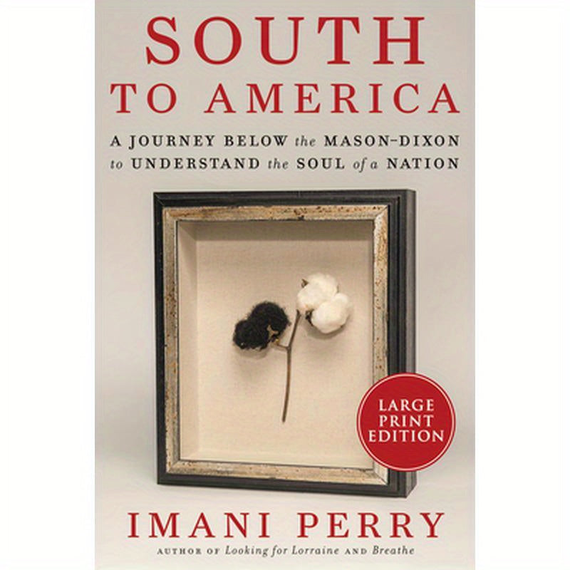 South to America: A Journey Below the Mason-Dixon to Understand the Soul of a Nation