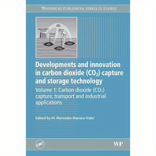 Developments and Innovation in Carbon Dioxide (Co2) Capture and Storage Technology: Carbon Dioxide (Co2) Capture, Transport and Industrial Application
