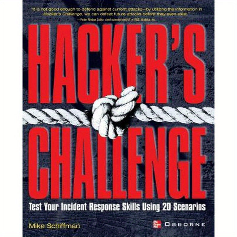 Hacker's Challenge: Test Your Incident Response Skills Using 20 Scenarios