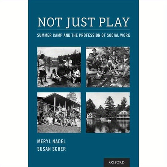 Not Just Play: Summer Camp and the Profession of Social Work