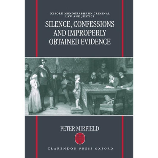 Silence, Confessions, and Improperly Obtained Evidence ( Omocl&j)