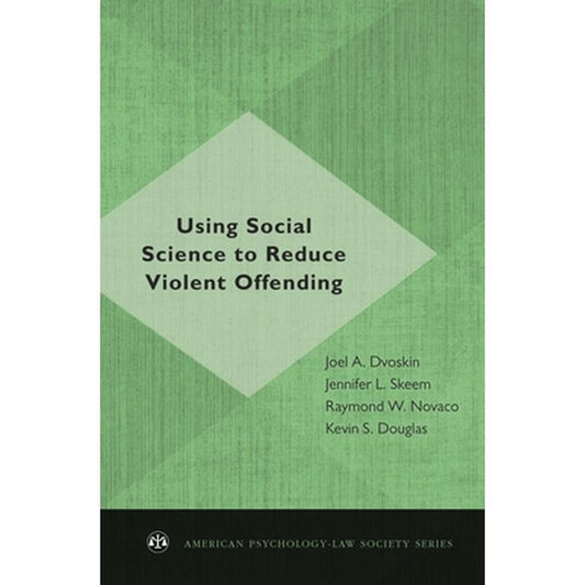 Using Social Science to Reduce Violent Offending