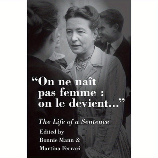On Ne Naît Pas Femme: On Le Devient: The Life of a Sentence