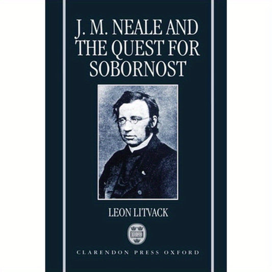 John Mason Neale and the Quest for Sobornost