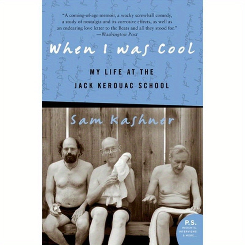 When I Was Cool: My Life at the Jack Kerouac School