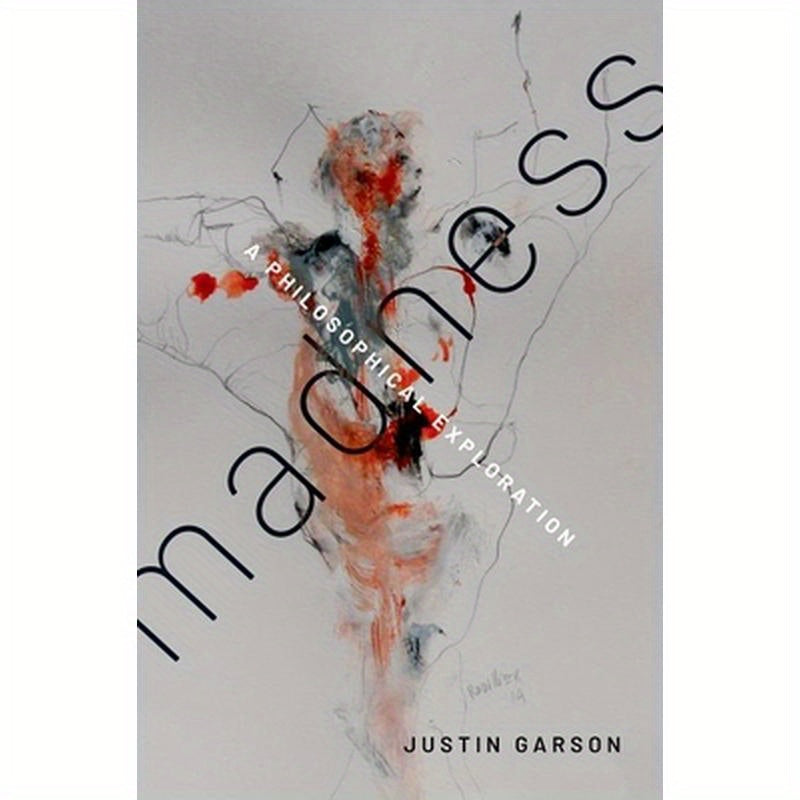 Madness: A Philosophical Exploration