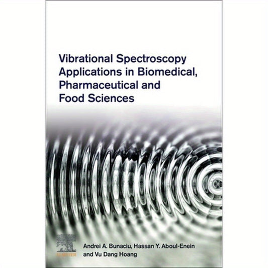 Vibrational Spectroscopy Applications in Biomedical, Pharmaceutical and Food Sciences