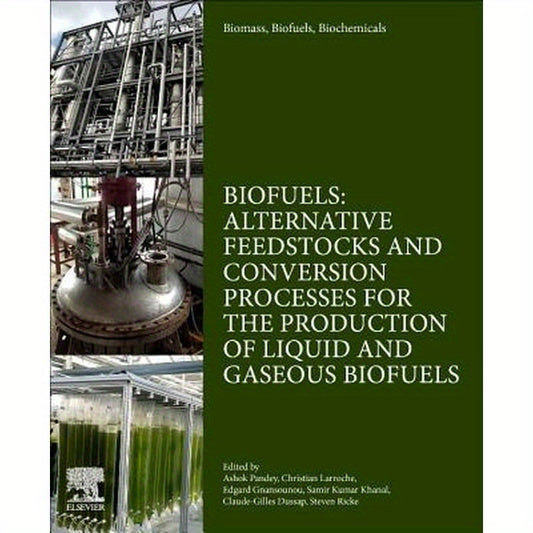 Biomass, Biofuels, Biochemicals: Biofuels: Alternative Feedstocks and Conversion Processes for the Production of Liquid and Gaseous Biofuels