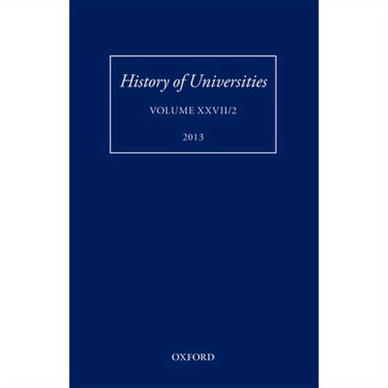 History of Universities, Volume XXVII/2 (2013)