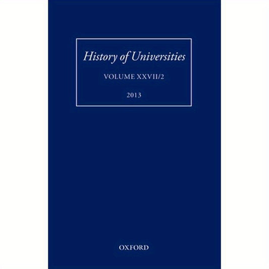 History of Universities, Volume XXVII/2 (2013)