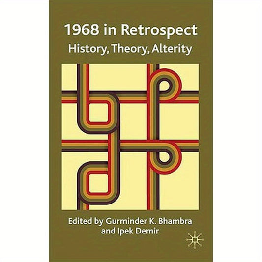1968 in Retrospect: History, Theory, Alterity